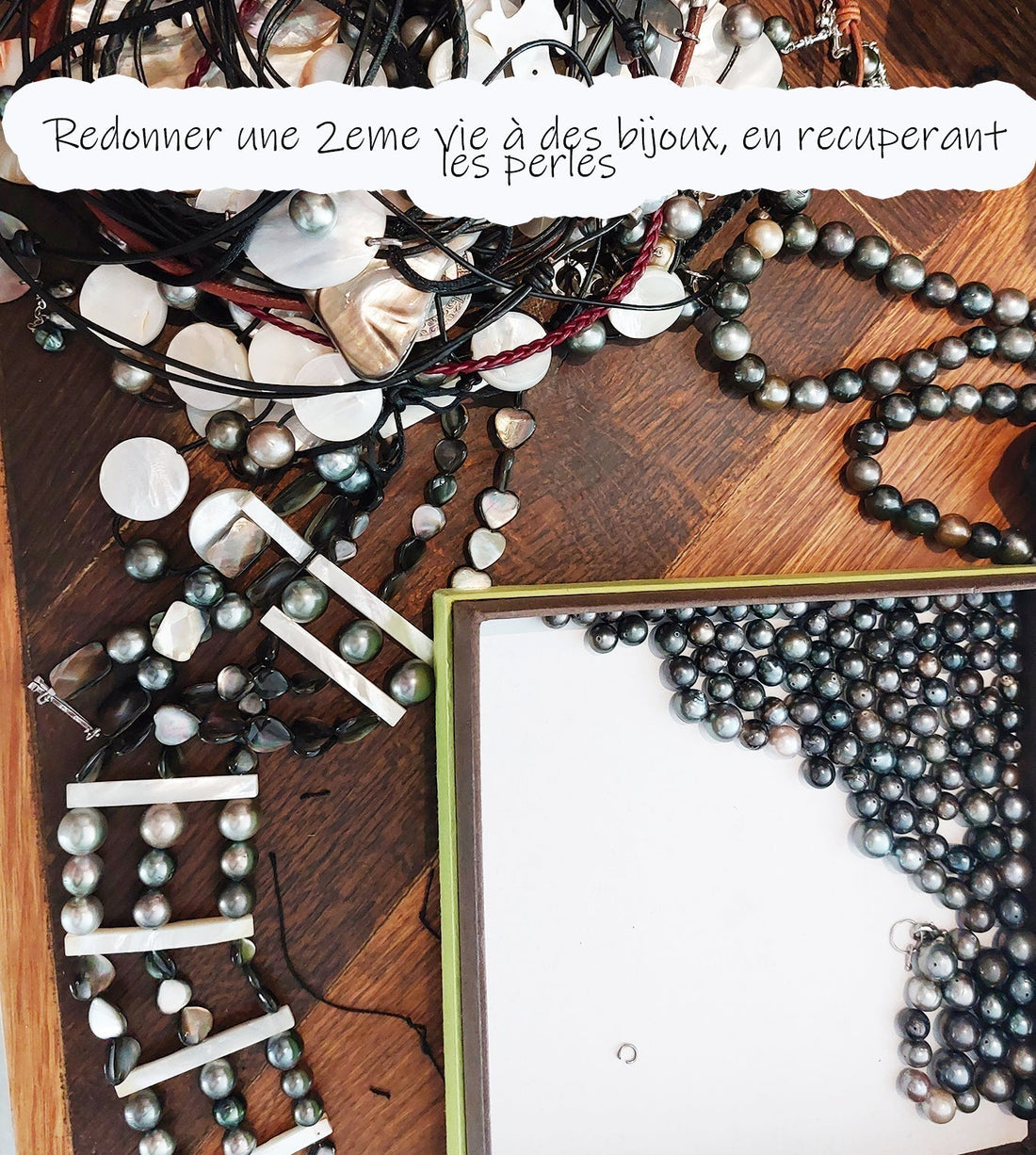Récupération et Transformation de Perles Anciennes - Bijoux Sur-Mesure Cauris and Co